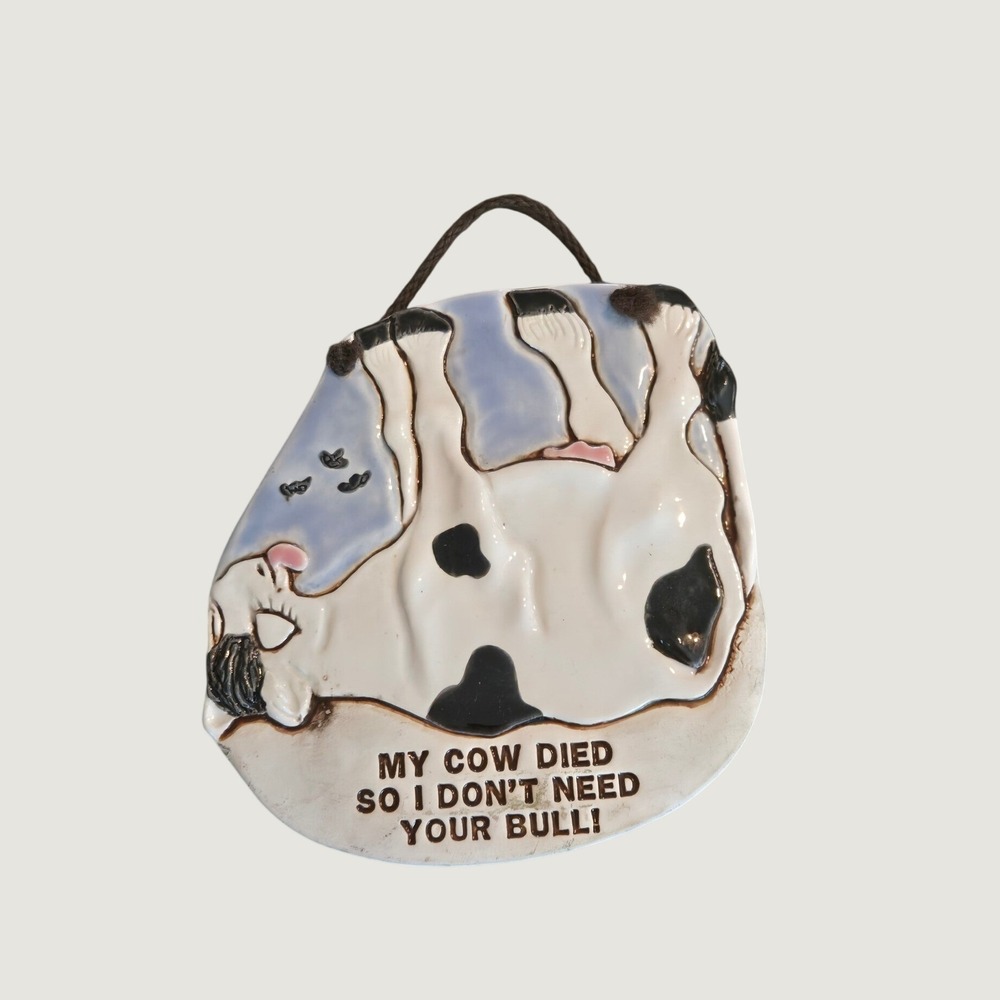 1994 Smoky Mountain Pottery Cow Wall Plaque Funny Farm Sign Don't Need Your Bull